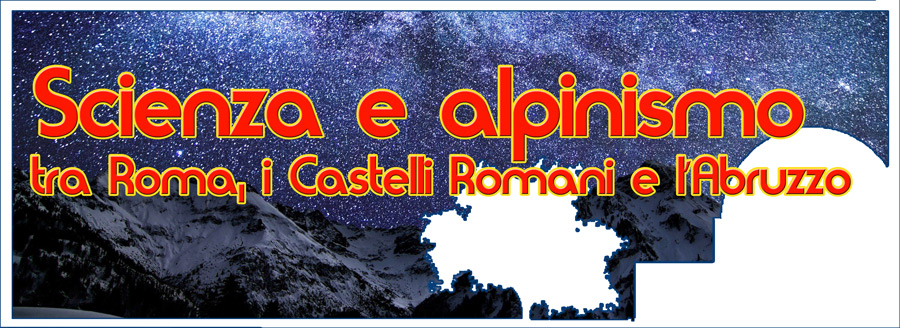 Scienza e alpinismo tra Roma, i Castelli Romani e l’Abruzzo